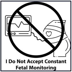I do not accept constant fetal monitoring (black)