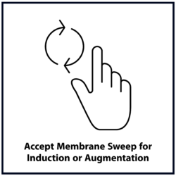 Accept membrane sweep for induction or augmentation