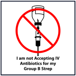 I am not accepting IV antibiotics for my Group B Strep (red)