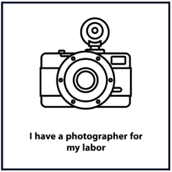 I have a photographer for my labor