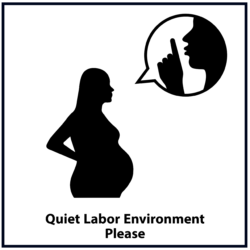 Quiet labor environment please