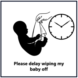 Delay wiping my baby off